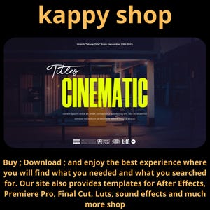 May include: A digital advertisement for "kappy shop" with the word "CINEMATIC" in large, neon yellow letters. The image includes the text "Watch Movie Title from December 20th 2023" and a call to "Buy; Download" for templates and sound effects.