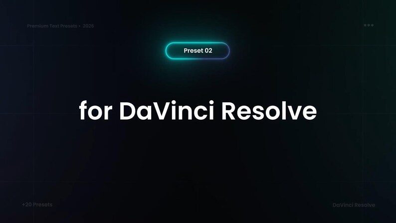 Peut inclure: Fond sombre avec le texte "for DaVinci Resolve" en blanc. Un rectangle arrondi de couleur sarcelle avec le texte "Preset 02" est en haut. Les mots "Premium Text Presets - 2024" et "+20 Presets" sont en bas.