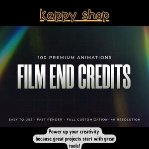 May include: A promotional image for "kappy_shop" featuring the text "FILM END CREDITS" in large, bold letters. Additional text includes "100 PREMIUM ANIMATIONS", "EASY TO USE", "FAST RENDER", "FULL CUSTOMIZATION", and "4K RESOLUTION". A tagline reads "Power up your creativity because great projects start with great tools!"