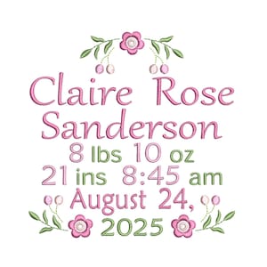 May include: A floral design with the name "Claire Rose Sanderson" in pink script. The text includes birth details: 8 lbs 10 oz, 21 inches, 8:45 am, August 24, 2025. Green leaves and pink flowers frame the text.
