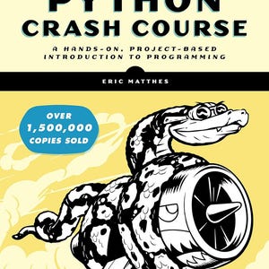 Python-Crashkurs, 3.Auflage: Eine praktische, projektbasierte Einführung in die Programmiersprache