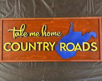 Take Me Home Country Roads West Virginia Wooden Sign