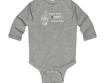 Talladega Nights - If you ain't first, you're last - First Birthday Onesie Bodysuit long sleeve