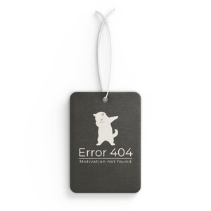 Error 404 Car Air Freshener, Funny Car Decor, Gift for Cat Lovers, Motivational Air Fresheners, Unique Auto Accessories, Quirky Gifts