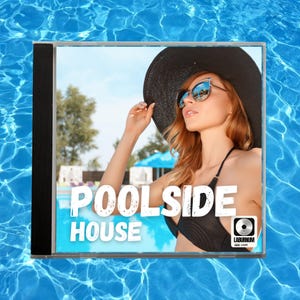 May include: CD case with the words "POOL SIDE HOUSE" in white block letters. The image on the CD case shows a woman wearing a black bikini, sunglasses, and a large black hat, posing by a pool. The Laburnum Labs logo is in the bottom right corner.