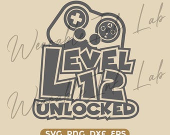 Level 12 Unlocked Gamer SVG (Digital Download)