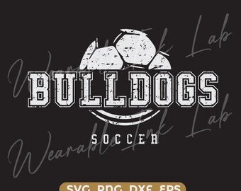 Bulldogs Soccer svg dxf png eps cricut cutfile school football cheer distressed (Digital Download)