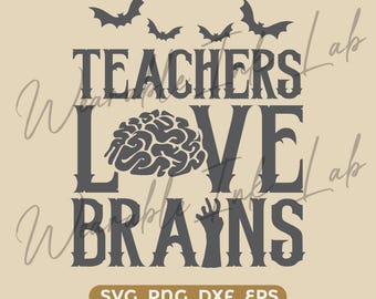 Teachers Love Brains SVG cutfile vector cricut silhouette cameo Halloween (Download Only)