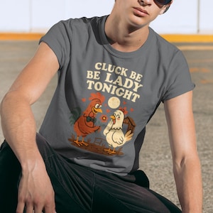 Funny Chicken Quote T-Shirt, Unisex T-Shirt, Gift for Poultry Lovers, Casual Wear, Farmhouse Style, Cluck Be Lady Tonight