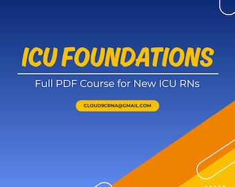 ICU Foundations - New ICU Nurse PDF Guide | 60+ Slides and Video Explanation Included