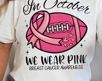 In October We Wear Pink png,Breast Cancer Warrior Png,Pink Football Ball Png,Pink Ribbon Png,Fight Cancer png,Breast Cancer Awareness design