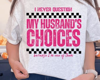 I Never Question My Husband's Choices Png, Wife Png, Funny Sarcastic Png, Humor Png, T-Shirt Design Retro Checkered Trendy Married Women Png