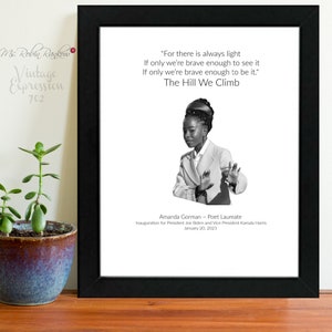 Amanda Gorman, Poet Laureate, Inauguration 2021, Quote, Instant Digital Download