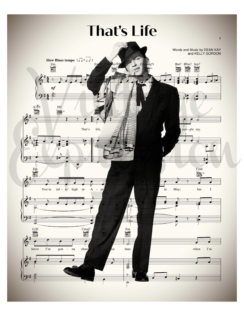 May include: A black and white photo of a man wearing a hat and a scarf, superimposed over sheet music for the song "That's Life". The sheet music includes the lyrics "That's life, people say." and "You're ridin' high in May: but I know I'm gonna change that tune when I'm..."
