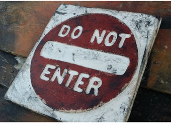 Do Not Enter, wood sign, handmade wooden wall art, street sign decor, carved & painted, 3-D Surface (Free shipping -Made to Order)