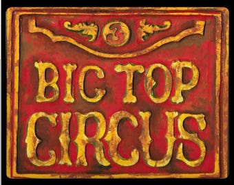 Big Top Circus Art, handmade wood sign, Carved & Painted, Wall decor, Side Show wall hanging, Freak Show (Made to Order - Free Shipping)