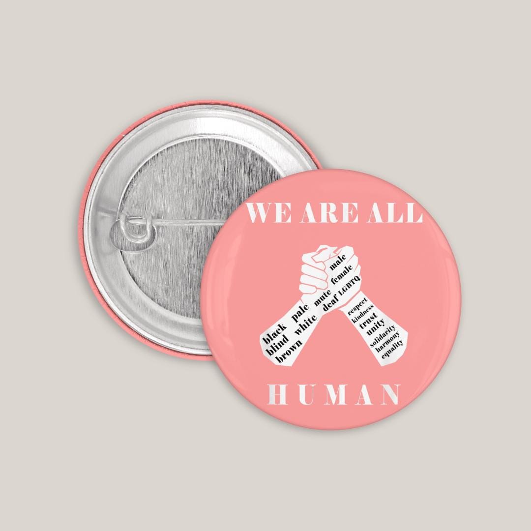 Human Button We Are All Human Button | Gleichberechtigung Anstecker | Diversity Pin ...