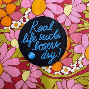 Real life SUCKS LOSERS DRY | Heathers (1988) | Iron on patch