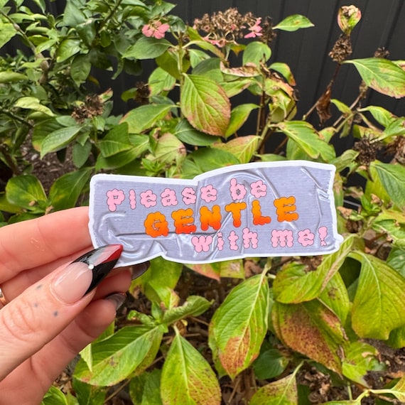 Please be GENTLE with me | gloss vinyl sticker | 85mm x 34mm