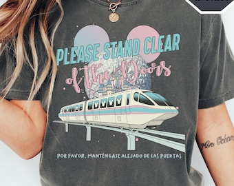 Please Stand Clear of the Doors Shirt, Disney Inspired Monorail Quote Tee, Magic Kingdom Retro Trip Shirt, Comfort Colors Oversized