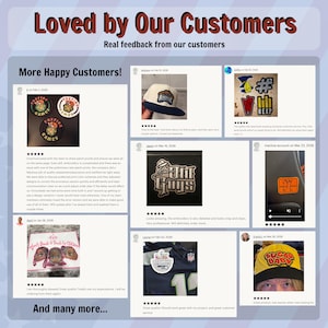May include: A collage of customer reviews with the headline "Loved by Our Customers." The reviews feature images of patches, hats, and apparel. Text includes customer feedback and the phrase "More Happy Customers!"