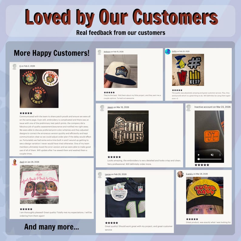 May include: A collage of customer reviews with the headline "Loved by Our Customers." The reviews feature images of patches, hats, and apparel. Text includes customer feedback and the phrase "More Happy Customers!"