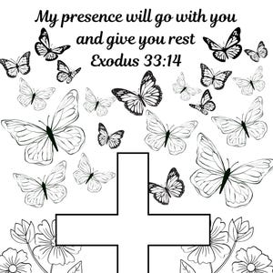 May include: Black and white line art illustration featuring a cross, butterflies, and floral elements. The text "My presence will go with you and give you rest Exodus 33:14" is at the top. The image is suitable for coloring.