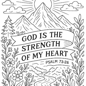 Pode incluir: Ilustração a preto e branco de uma paisagem montanhosa com sol, nuvens e rio. A faixa diz "GOD IS THE STRENGTH OF MY HEART", com "PSALM 73:26" abaixo. Elementos florais emolduram o design.