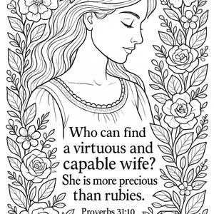May include: Black and white line art illustration of a woman with long wavy hair wearing a floral crown, surrounded by flowers and leaves. Text reads "Who can find a virtuous and capable wife? She is more precious than rubies. Proverbs 31:10."
