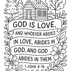 May include: Black and white line art illustration with a house, trees, and floral details. The text reads "GOD IS LOVE, AND WHOEVER ABIDES IN LOVE, ABIDES IN GOD, AND GOD ABIDES IN THEM. 1 JOHN 4:16" on a banner.