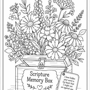May include: Black and white line art of a wooden box labeled "Scripture Memory Box" filled with flowers. A tag with text from Psalm 119:11 hangs from the box. The image is a coloring page.