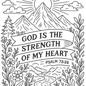 May include: Black and white line art illustration featuring a mountain landscape with a sun, clouds, and flowing river. The text "GOD IS THE STRENGTH OF MY HEART" is displayed on a banner, with "PSALM 73:26" below.