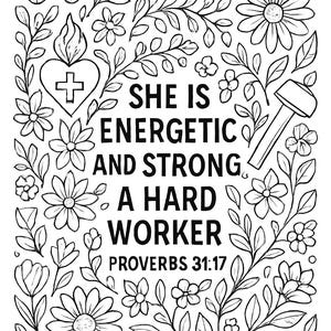 May include: Black and white line art illustration with floral and butterfly elements. The text reads: "She is energetic and strong, a hard worker, Proverbs 31:17." Suitable for coloring or as a decorative print.