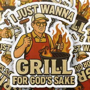 Puede incluir: Diseño de pegatina con un hombre de dibujos animados asando a la parrilla. El hombre lleva gorra, gafas y delantal, sosteniendo una cerveza y un tenedor para salchichas. El texto dice "I JUST WANNA GRILL FOR GOD'S SAKE."