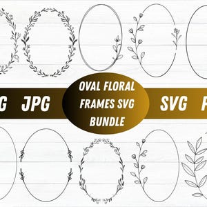 May include: A collection of oval floral frames in various styles, including frames with leaves and flowers. The image includes the text "OVAL FLORAL FRAMES SVG BUNDLE" along with "PNG", "JPG", "SVG", and "PDF" file type indicators.