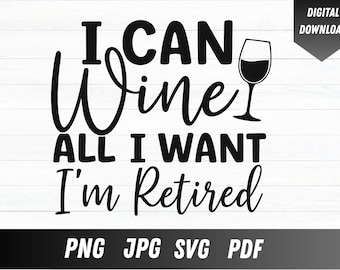 Funny Retired Wine SVG: Cricut Silhouette Cut File (Digital Download)