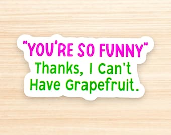 Mental Health Humor Sticker: No Grapefruit Allowed - Trauma Girlie