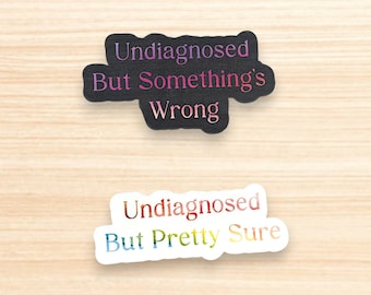 Undiagnosed Humor Sticker | Mental Health, Neurodivergent Decal