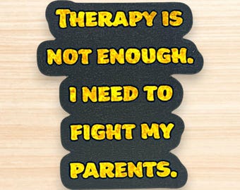 Dark Humor Sticker: Therapy is Not Enough - Customizable Font & Background
