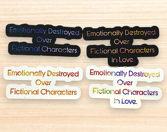Emotionally Destroyed by Fictional Characters Sticker | Booktok Fandom Love Reader Sticker