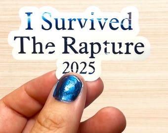I Survived The Rapture Sticker: Funny Apocalypse Vinyl Decal - Religious Humor