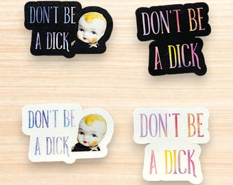 Don’t Be A Dick Sticker | Funny Sarcastic Quote Sticker  | Haunted Doll Spooky Version |