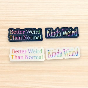 Funny Quote Sticker | Kinda Weird, Mental Health Vinyl Decal