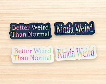 Funny Quote Sticker | Kinda Weird, Mental Health Vinyl Decal