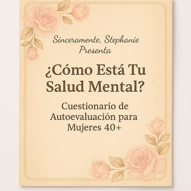 Puede incluir: Tarjeta beige con dise&ntilde;o floral y texto en espa&ntilde;ol. El texto dice "&iquest;C&oacute;mo Est&aacute; Tu Salud Mental?" (&iquest;C&oacute;mo est&aacute; tu salud mental?) y "Cuestionario de Autoevaluaci&oacute;n para Mujeres 40+" (Cuestionario de autoevaluaci&oacute;n para mujeres mayores de 40 a&ntilde;os).