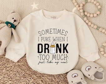 Funny Baby Romper: Sometimes I Puke When I Drink Too Much, Aunt Gift