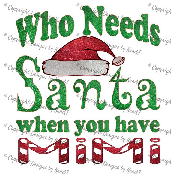 Download Who Needs Santa When You Have Mimi Svg Christmas Svg File Etsy PSD Mockup Templates