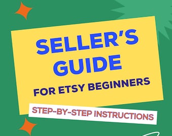 Seller’s Guide for Etsy Beginners PDF Learn How to Become a Seller on Etsy and Start Your Etsy Shop as a New Seller or as an Existing Seller