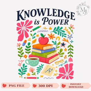 Knowledge Is Power PNG, Teacher Sublimation Design, Back To School Books Clipart, Cute Classroom Quote Graphic