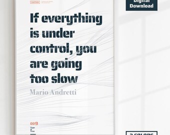 Poster Wenn alles unter Kontrolle ist, gehst du zu langsam Mario Andretti — Print sofort Download